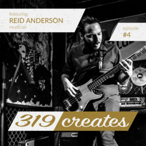 319 Creates Episode 4: Reid Anderson, Cedar Rapids musician